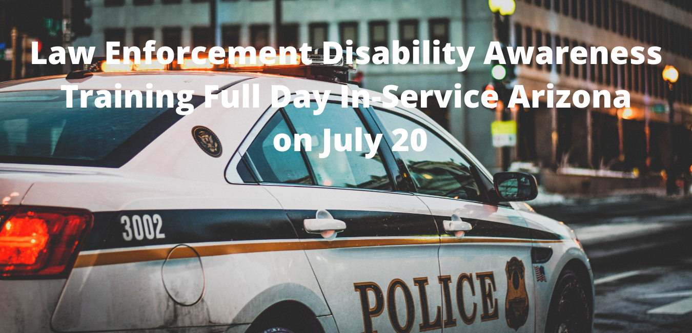 Police car with writing that says law enforcement disability awareness training full Day in-service on July 20