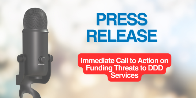 Press Release: Call to Action on Funding Threats to DDD Services