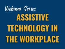 Webinar Series: Assistive Technology in the Workplace